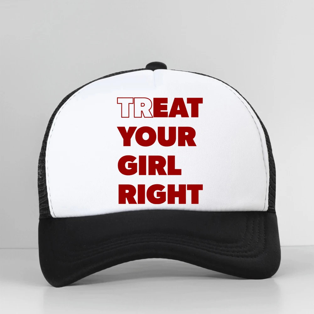 Eat Treat Your Girl Right Funny Letter Print Baseball Cap Streetwear Hipster Casual Fashion Man Harajuku Style Snapback Hat