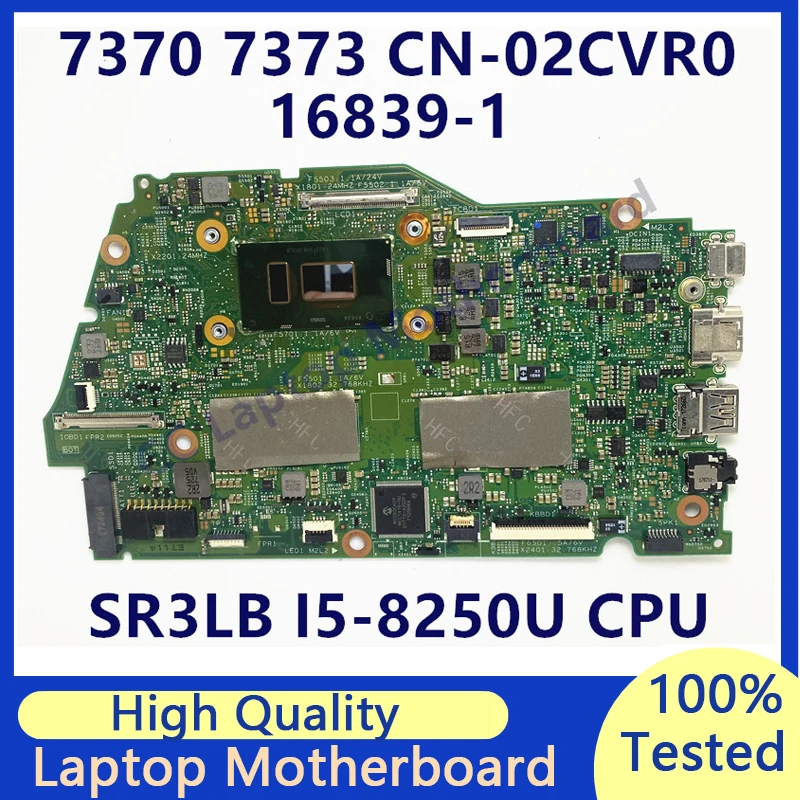 

CN-02CVR0 02CVR0 2CVR0 Mainboard For Dell Inspiron 13 7370 7373 Laptop Motherboard With SR3LB i5-8250U 8GB 16839-1 100%Tested OK