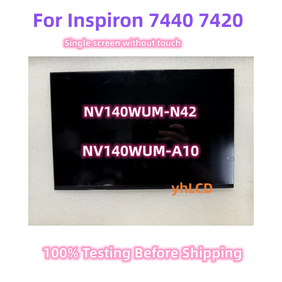 

14' For Dell 7440 7420 Single NV140WUM-A10 NV140WUM-N42 N45 Matrix Single Screen Without Touch Laptop LCD Panel 1920x1200