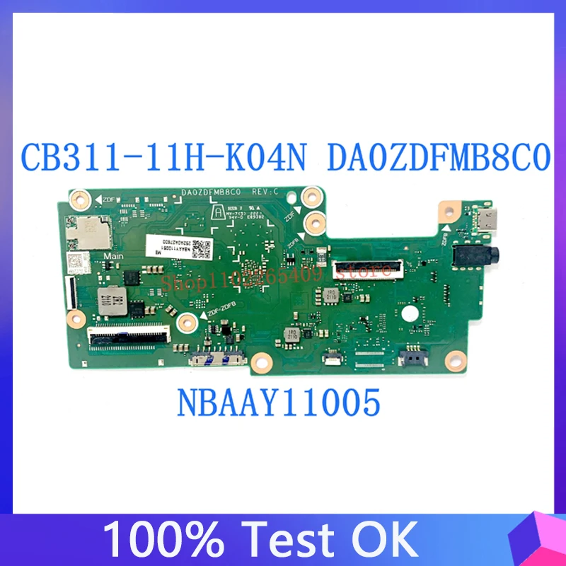 

DA0ZDFMB8C0 High Quality Laptop Motherboard NBAAY11005 NB.AAY11.005 For ACER Chromebook CB311-11H-K04N 100% Full Working Well/OK