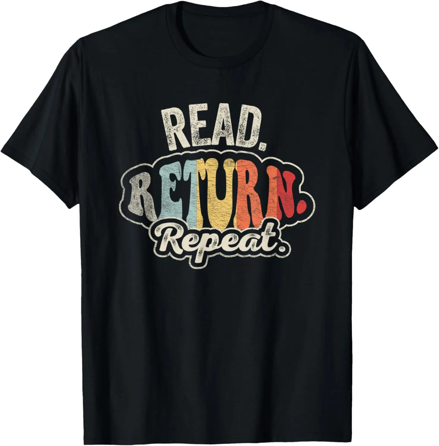 

New t-shirt - Retro Vintage Funny Reading Shirt Read Return Repeat Library T-Shirt