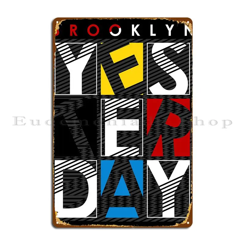 Brooklyn Yes Ter Day Metal Plaque Rusty Cinema Living Room Printed Club Tin Sign Poster