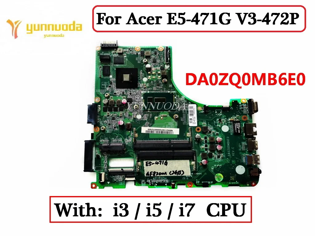 DA0ZQ0MB6E0 For Acer E5-471G V3-472P Laptop Motherboard With i3 i5 i7 CPU GT820M  GT840M 2GB GPU Tested good