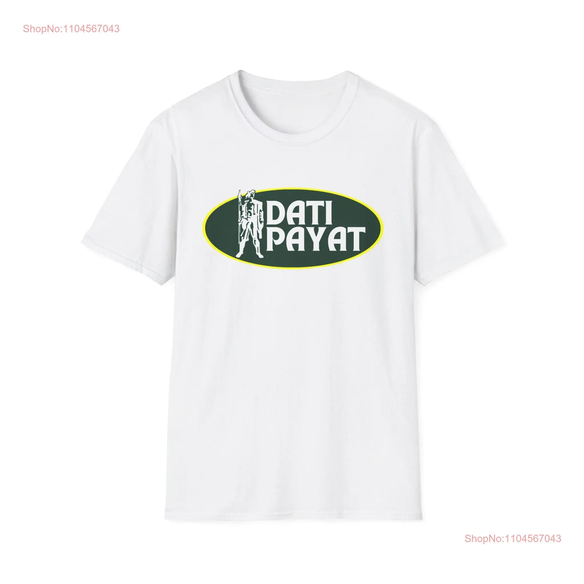 

Dati Payat Softstyle T Shirt Philippines Filipino Pinoy Pride Apparel long or short sleeves