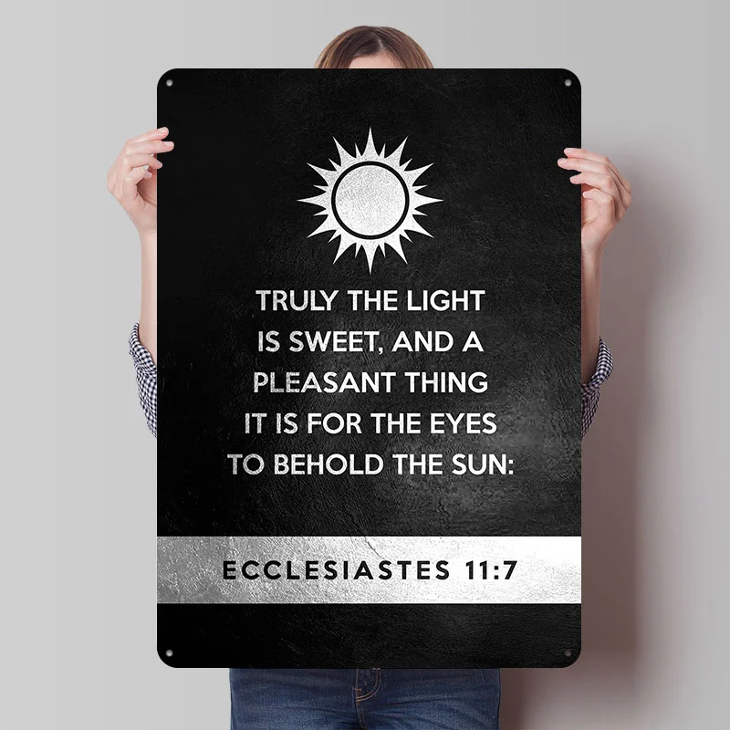 Ecclesiastes 11:7 Gedrucktes Poster, personalisierte Retro-Wandkunst, Vintage-Metallschilder für Gaming-Raumdekoration, gemütliches Haus, Zuhause