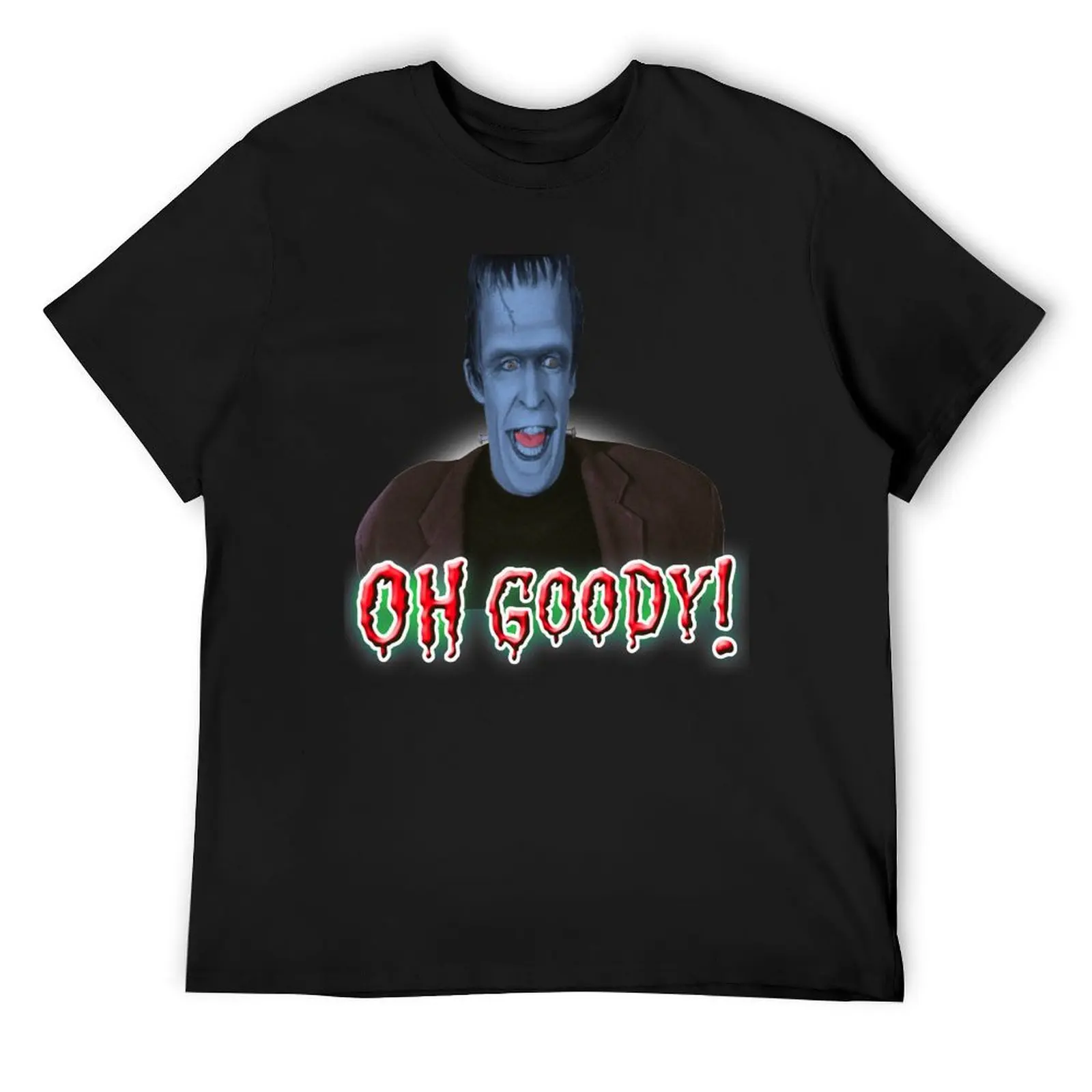 HERMAN MUNSTER OH GOODY! T-Shirt for a boy cheap stuff summer clothes black t shirts for men