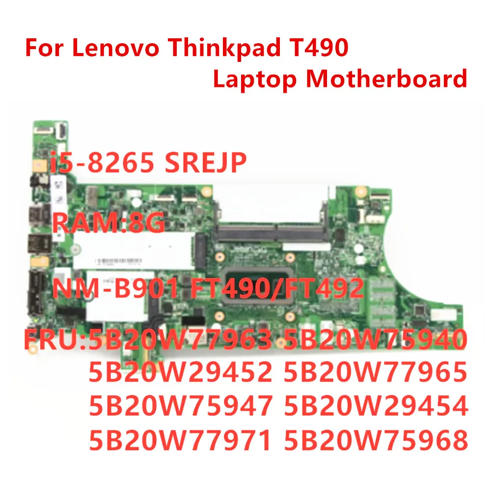 Original Mainboard For Lenovo Thinkpad T490 Laptop Motherboard NM-901 NOK i5-8265U CPU 8GB RAM FUR 5B20W77963 100% test OK