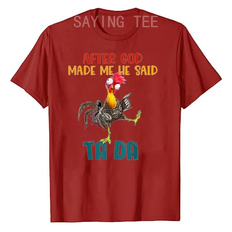 After God Made Me He Said Tada, Funny Chicken Outfits T-Shirt Humorous Chick Lover Sarcastic Graphic Tee Y2k Top Farmer Outfits