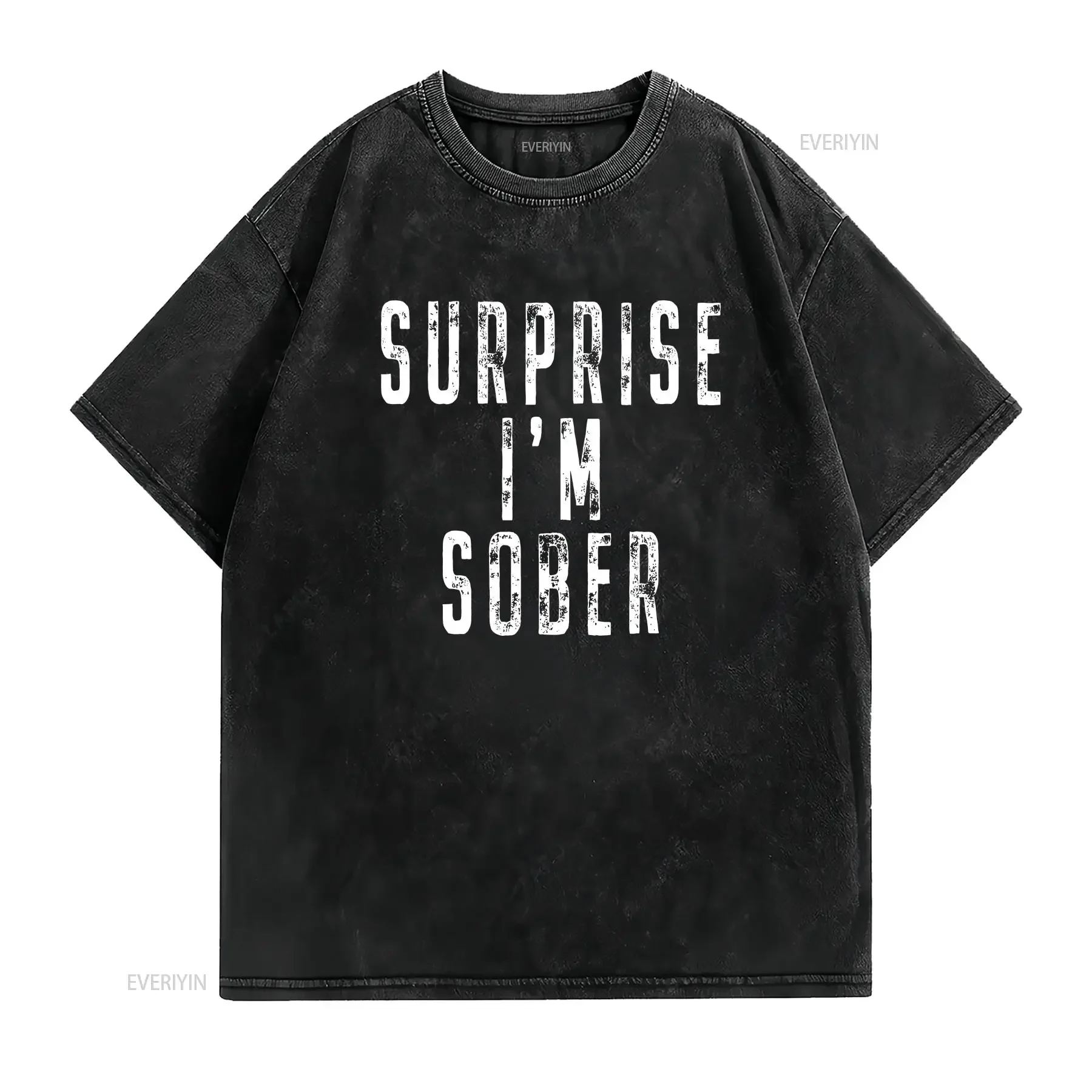 Surprise I m Sober Clean Sobriety No Alcohol Living T Shirt vintage Washed streetwear graphic Soft Unisex fashion Stylish