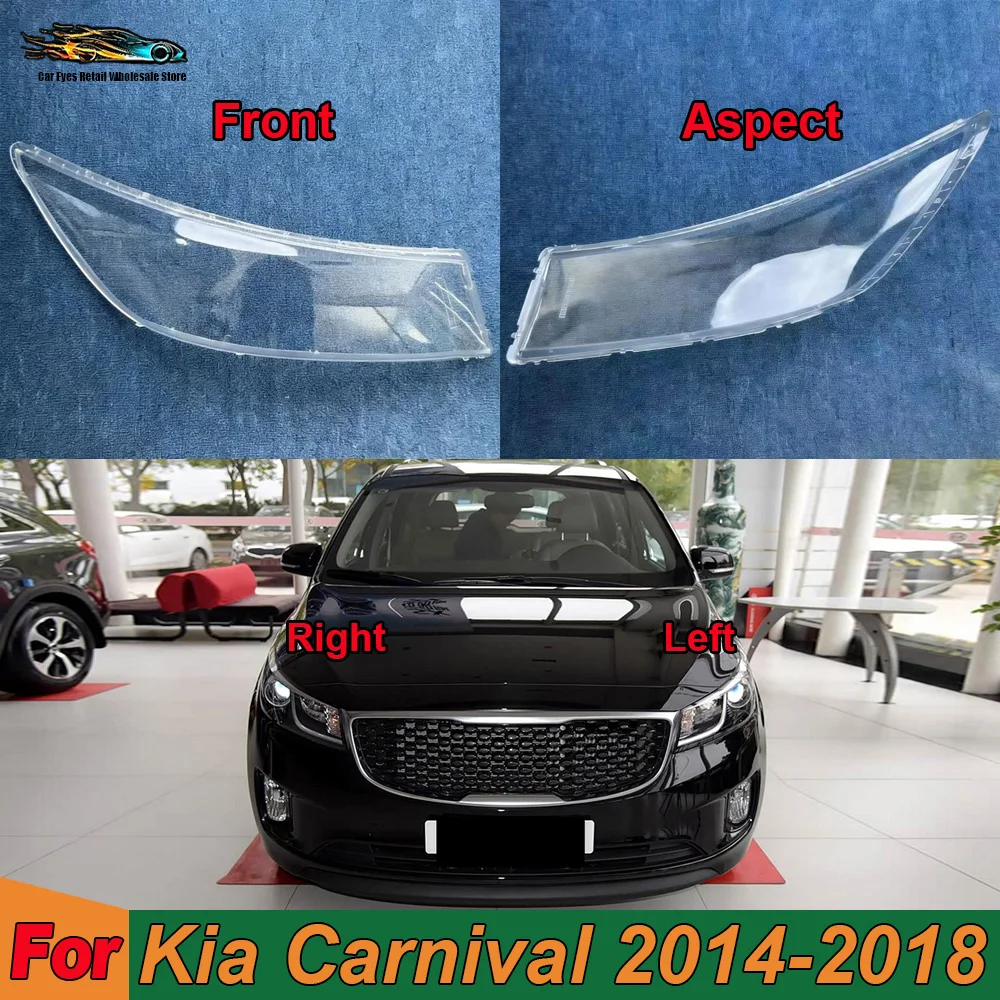 

Car Front Headlight Cover Lens For Kia 2014 2015 2016 2017 2018 Carnival Glass Headlamps Transparent Lampshad Lamp Shell Masks