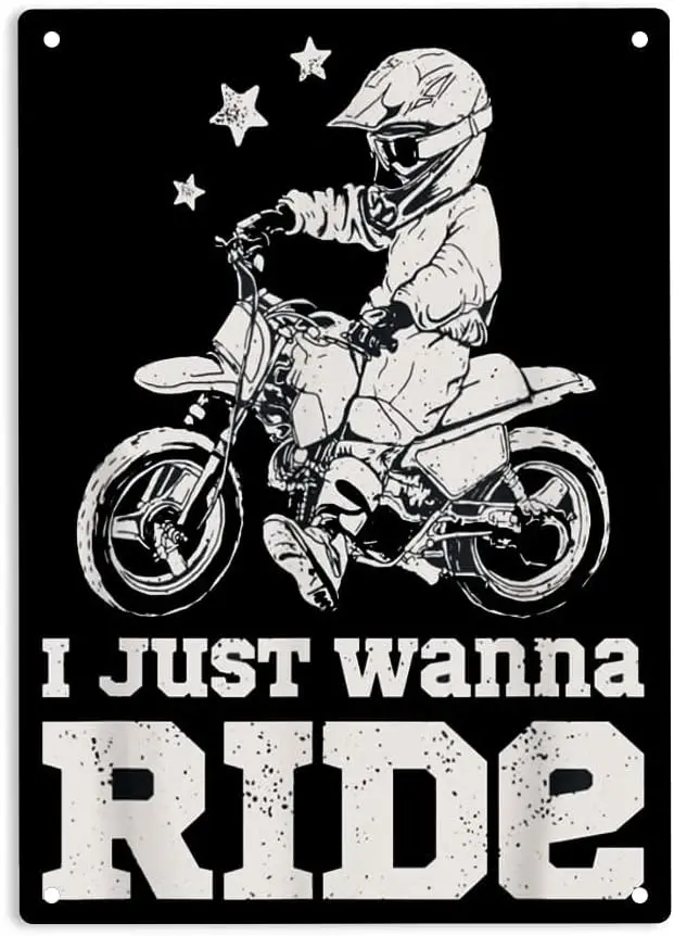 I Just Wanna Ride Dirt Bike Rider Boys Motocross Sign Metal Tin Sign 8x12 Inch