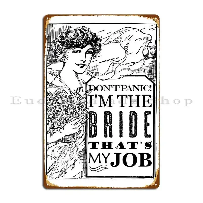 Bride Don T Panic That S My Job Metal Plaque Wall Plaque Customize Party Funny Create Tin Sign Poster
