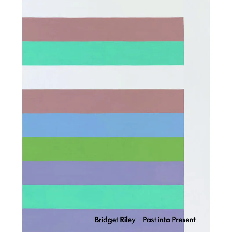 

Bridget Riley Past Into Present Bridget Riley Eric DE Chassey David Zwirner Books 9781644230664 Book