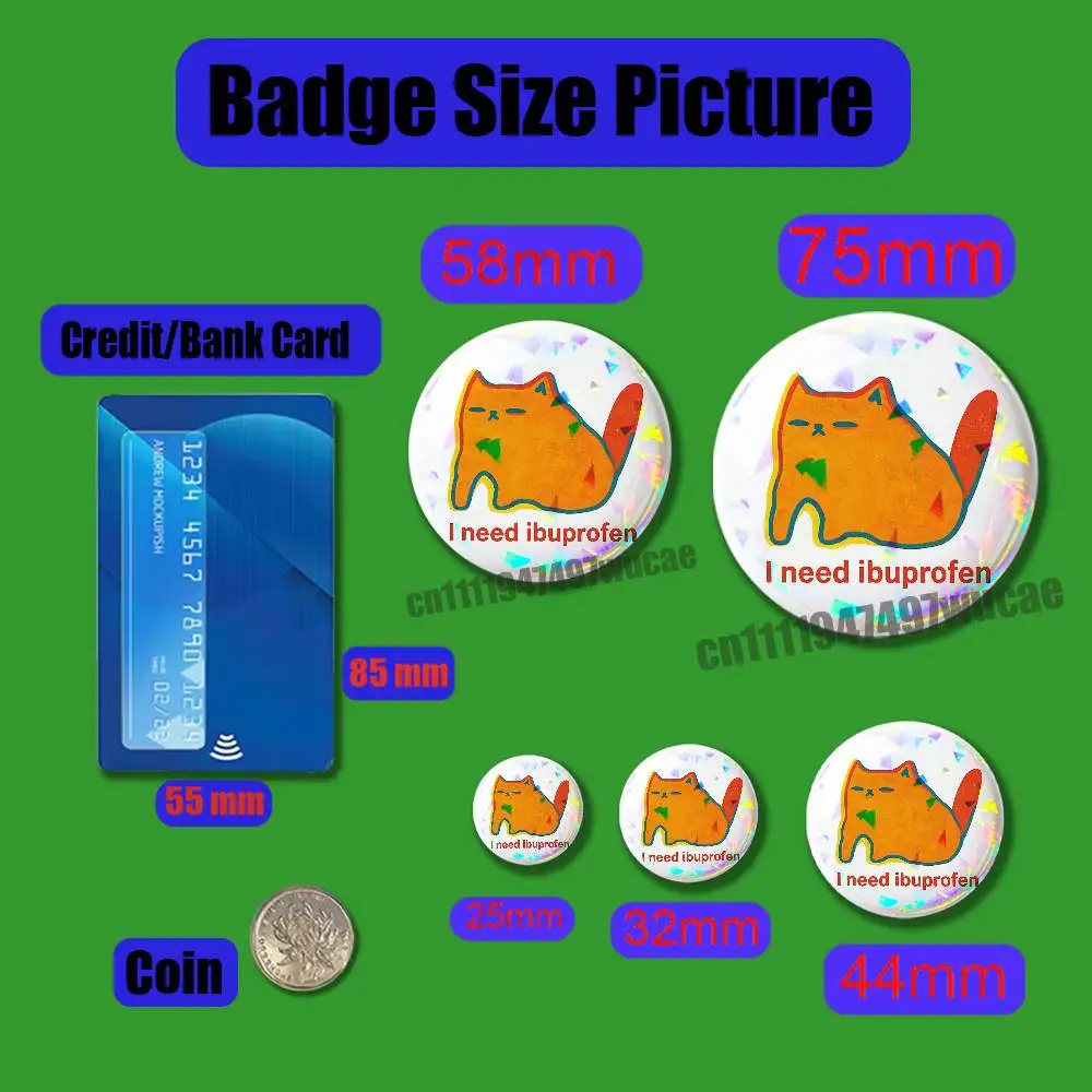 For Cool Ibuprofen Cat Meme Badge Case Custom Pin Insignia Emblem Round 25mm Brooch Button Laser Cover