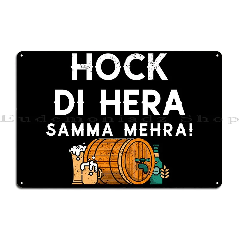 Hock Di Hera Bavarian Metal Sign Design Funny Kitchen Personalized Cinema Tin Sign Poster