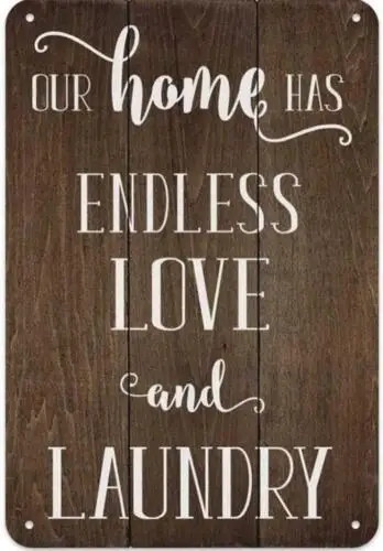 Metal Tin Sign Home Endless Love & Laundry Clean Wash Wall Decal Retro Work Job