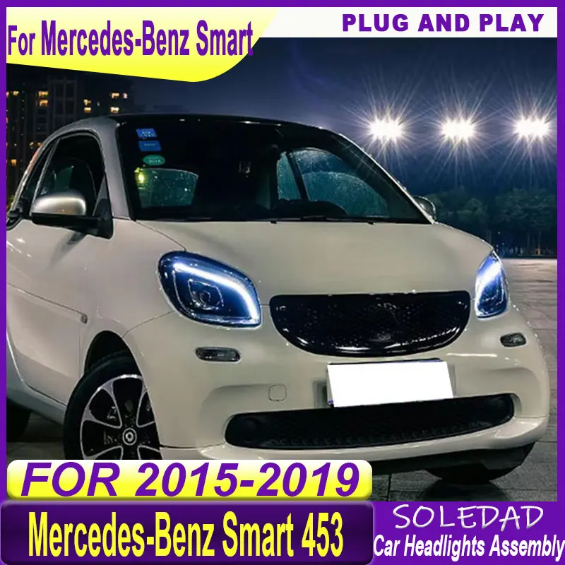 Car Headlights For Benz Smart 453 2015 2016 2017 2018 2019 LED Car Headlamp Assembly Projector Lens Accessories Plug and play