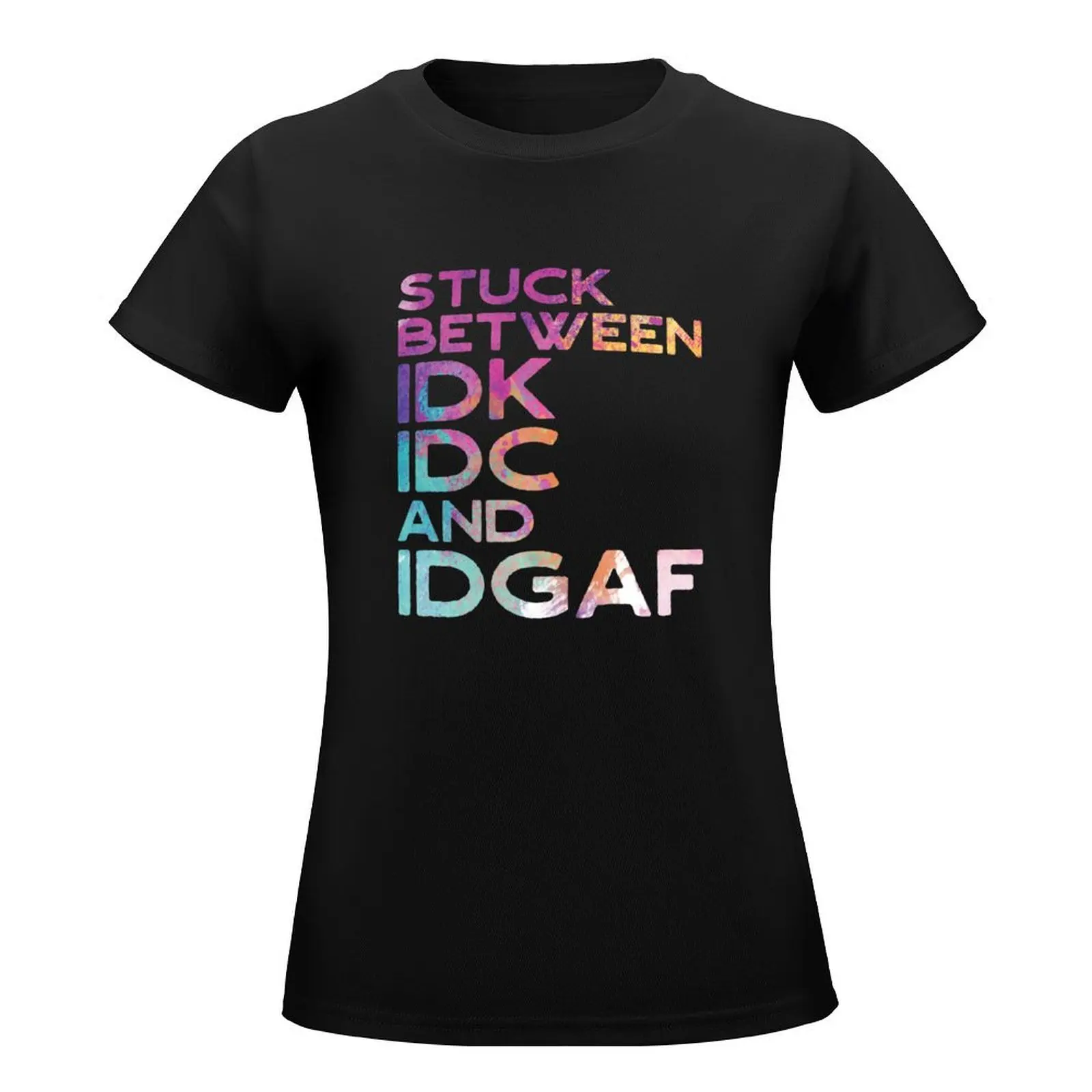 Stuck Between IDK IDC and IDGAF T-Shirt plus size tops summer tops funny korean Women's clothes