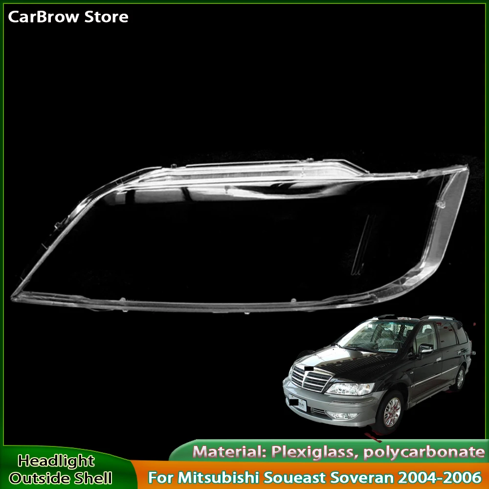 

For Mitsubishi Soueast Soveran 2004 2005 2006 Front Headlamp Cover Transparent Lampshade Headlight Shell Lamp Shade Plexiglass