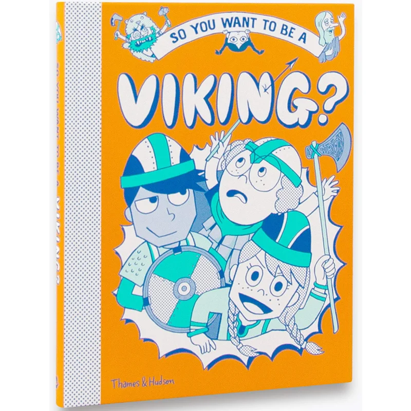 

So You Want To Be A Viking Georgia AmsonBradshaw Thames Hudson Australia 9780500651841 Book