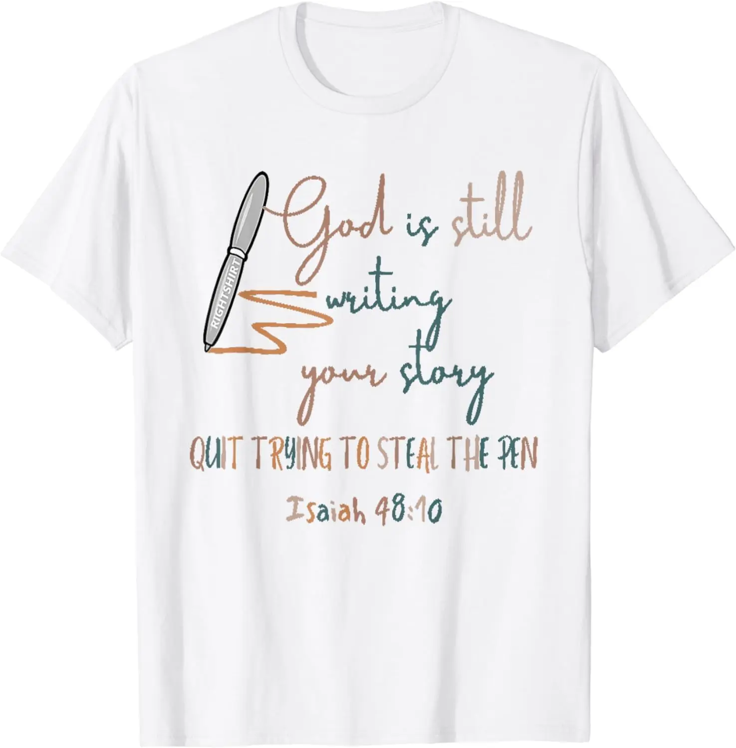 God is Still Writing Your Story Quit Trying to Steal The Pen Tees High Quality 100%Cotton Short Sleeve