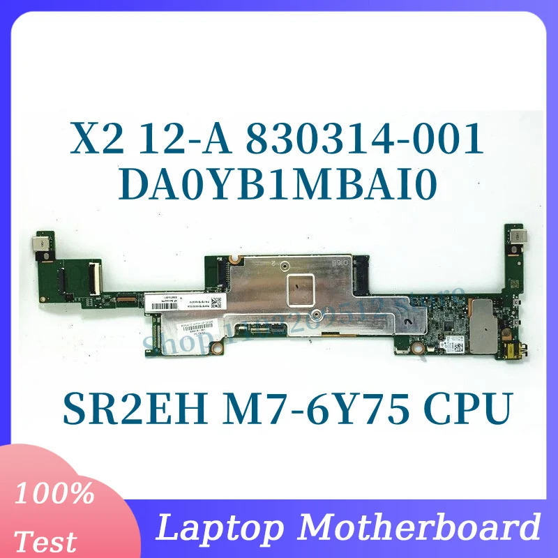 830314-001 830314-501 830314-601 With SR2EH M7-6Y75 CPU 8GB Mainboard For HP X2 12-A Laptop Motherboard DA0YB1MBAI0 100% Tested