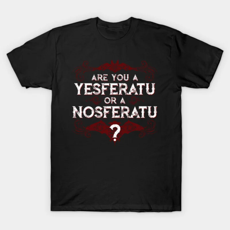 

Are you a YESferatu or a NOsferatu Horror movie Vampire Scary Halloween Gift T shirt Large size Tops 100% cotton printed Clothes
