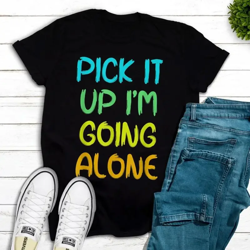 Pick It Up I Am Going Alone Funny Euchre Player T Shirt