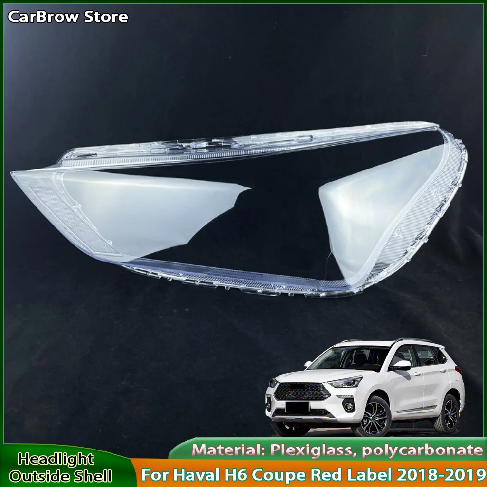 

Линза корпуса фары, замена оригинального абажура для Haval H6 Coupe Red Label 2018-2019, крышка фары, прозрачная маска