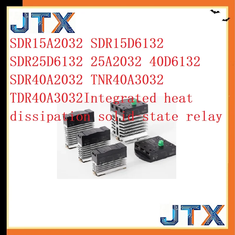 SDR15A2032 SDR15D6132 SDR25D6132 25A2032 40D6132 SDR40A2032 TNR40A3032 TDR40A3032Integrated heat dissipation solid-state relay
