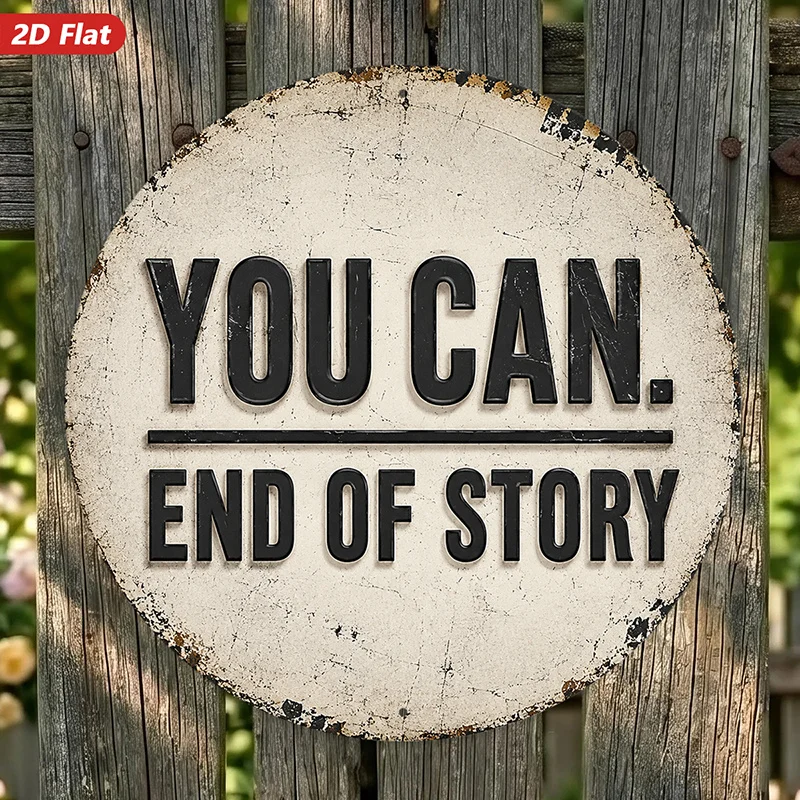 2D Flat, 1pc You Can End Story Round Metal Sign Wall Art, Bold Black Lettering, Underlined Message, Home Decor, Distressed Vinta