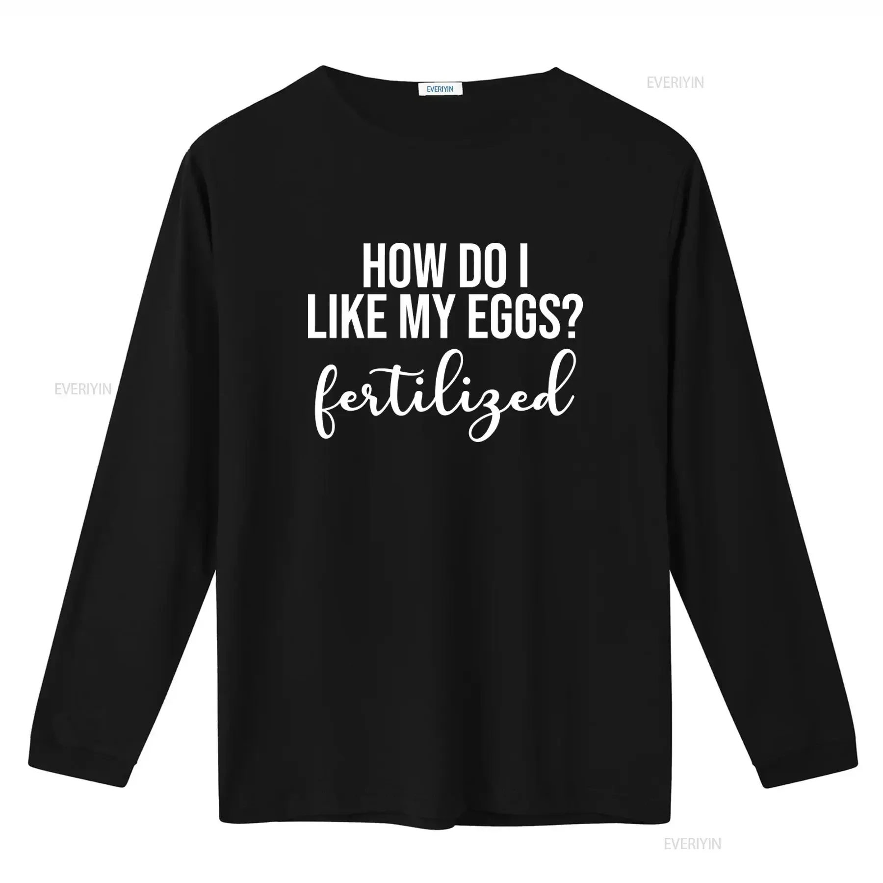 How Do I Like My Eggs Fertilized IVF T Shirt Egg Retrieval Day Infertility Pineapple Transfer vintage Washed fashion Casual