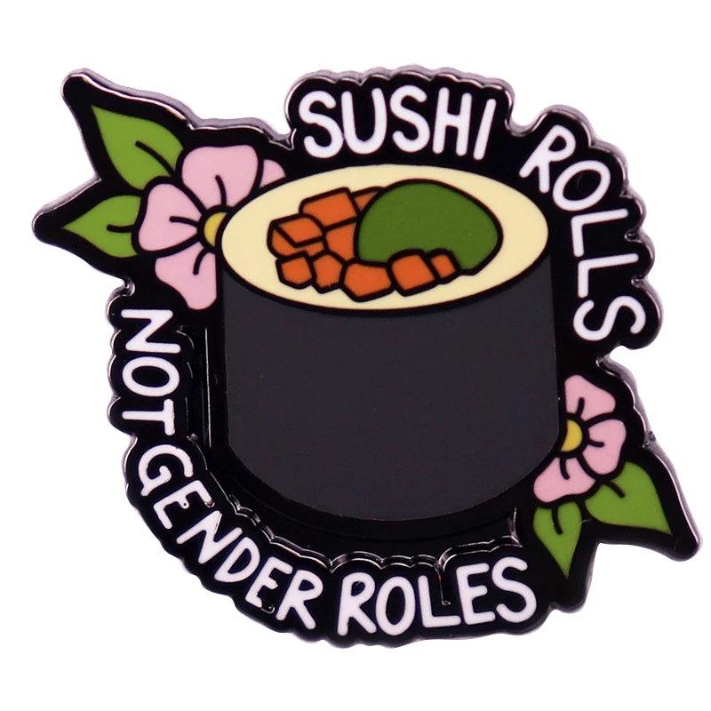 C4816 Sushi rolls not gender roles Enamel Pin Men Women's Brooch Lapel Pins for Backpack Briefcase Badges Jewelry Decorations