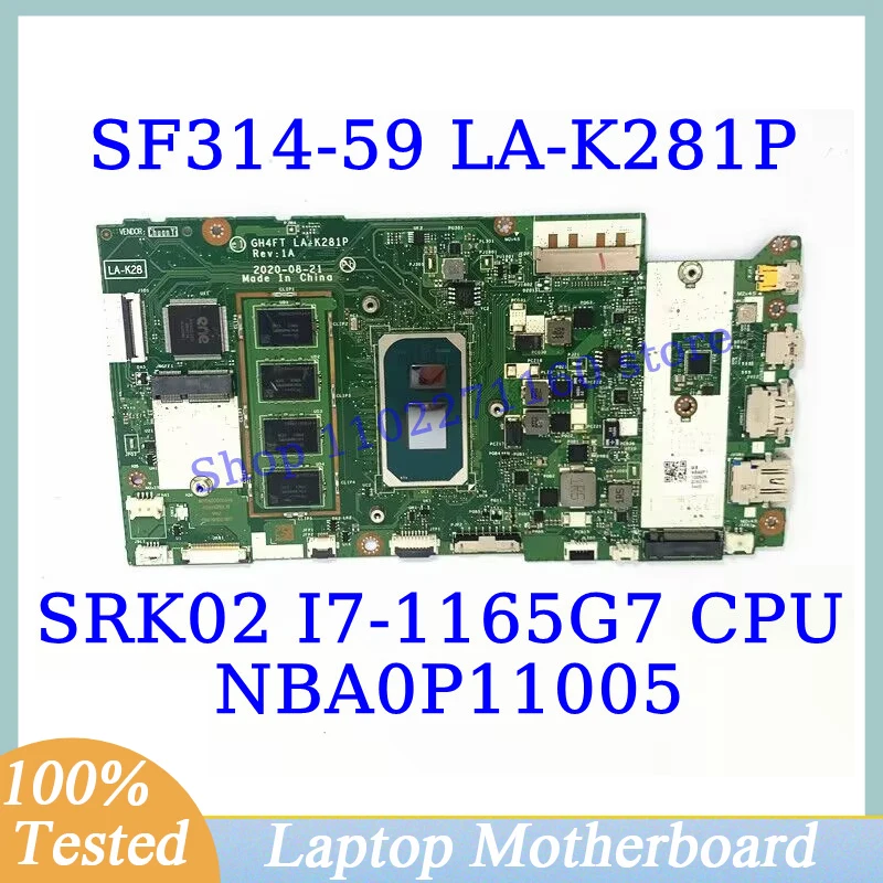 GH4FT LA-K281P For Acer SF314-59 With SRK02 I7-1165G7 CPU Mainboard NBA0P11005 Laptop Motherboard 100% Fully Tested Working Well