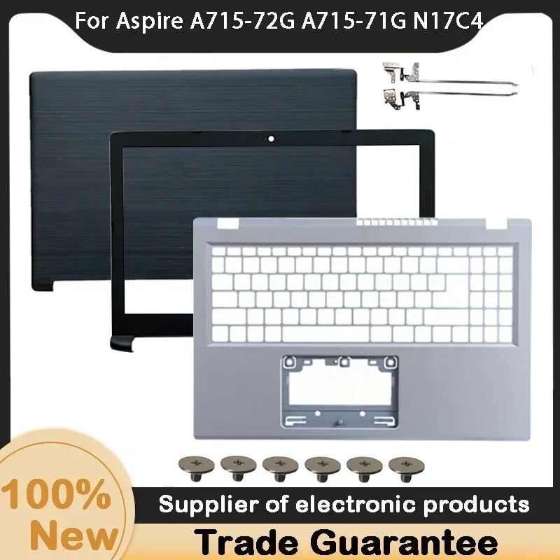 New For Acer Aspire A715-72G A715-71G N17C4 LCD Back Cover A Shell / Front Bezel B Cover / LCD Hinges / Screw / palmrets