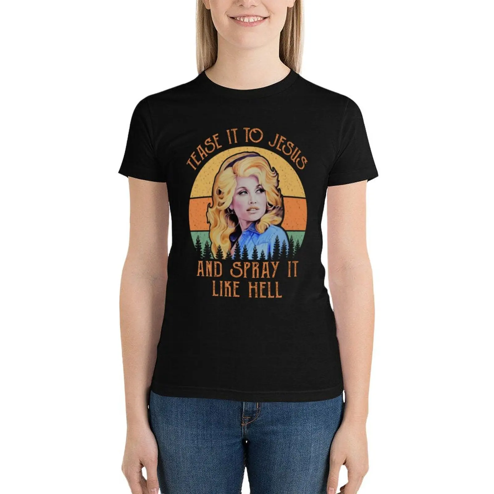 Tease It to Jesus and Spray It Like Hell T-Shirt tees tops T-shirts for Women