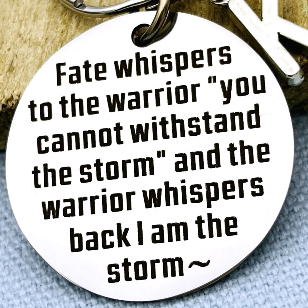 Encouragement Keychain I Am The Storm Fate Whispers To The Warrior  Inspirational Gift for Women Men Teen Girls Boys