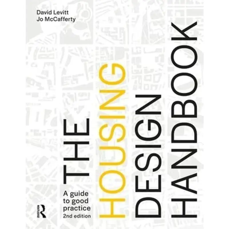 The Housing Design Handbook A Guide To Good Practice David Levitt Routledge 9781138568952 Book