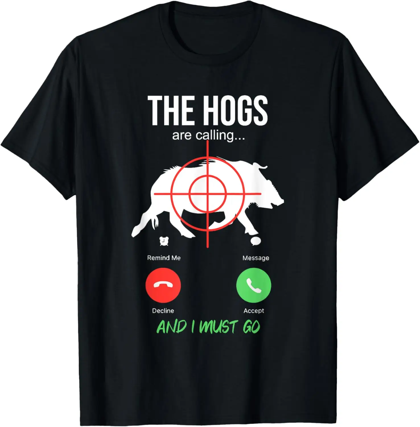 The Hogs Are Calling Boar Hunting Hog Hunter Pig T-Shirt