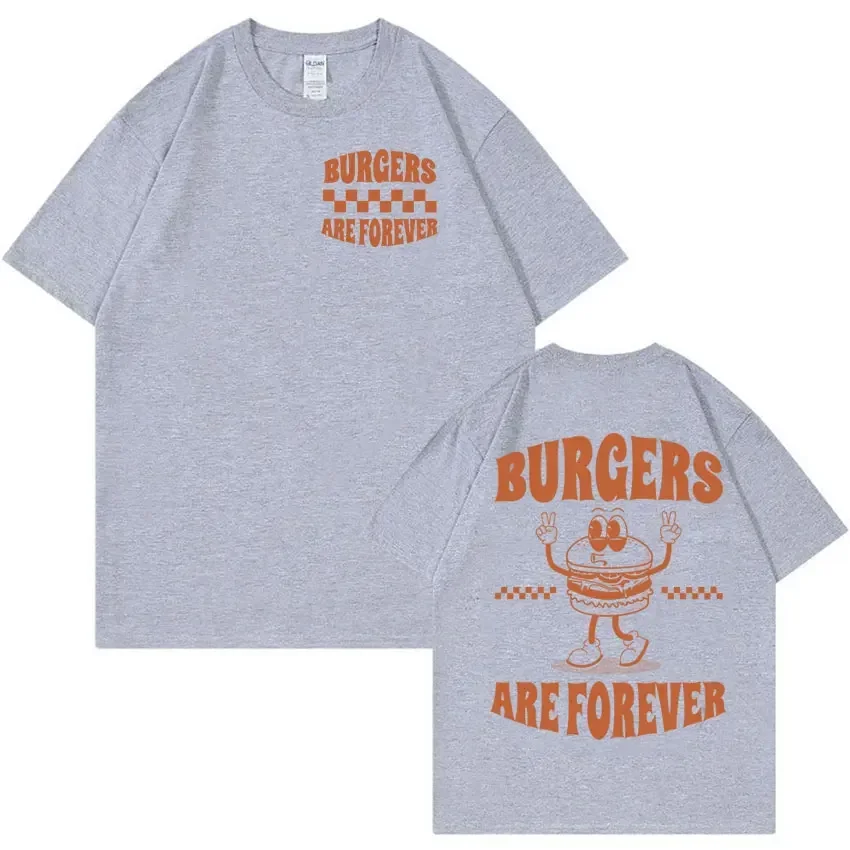 Burger Are Forever Funny Meme T Shirt Men Women Tops Cartoon Retro Harajuku T-shirts 100% Cotton Oversized T-shirt Cute Clothing