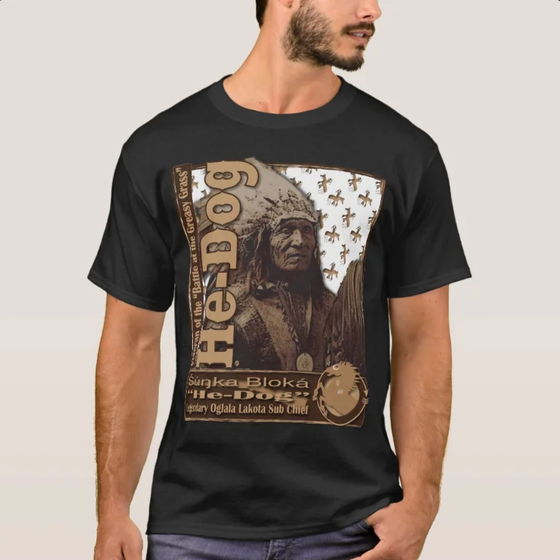 He-Dog Oglala Lakota Sub Chief T Shirt Short Sleeve Casual 100% Cotton O-Neck Mens T-shirt Size S-3XL