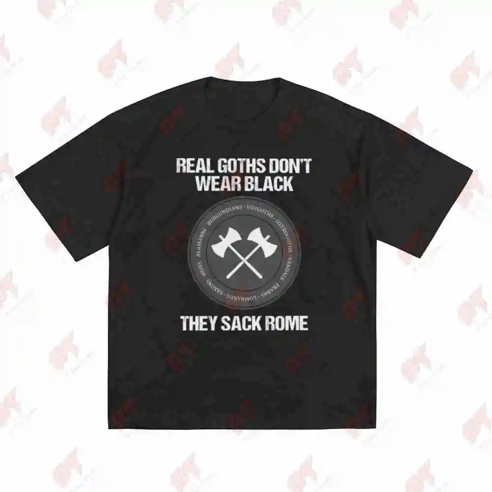 Dark Ages Real Goths Don't Wear Black They Sack Rome Barbarian Tribes Short Sleeve Tee 100% Cotton T-Shirt