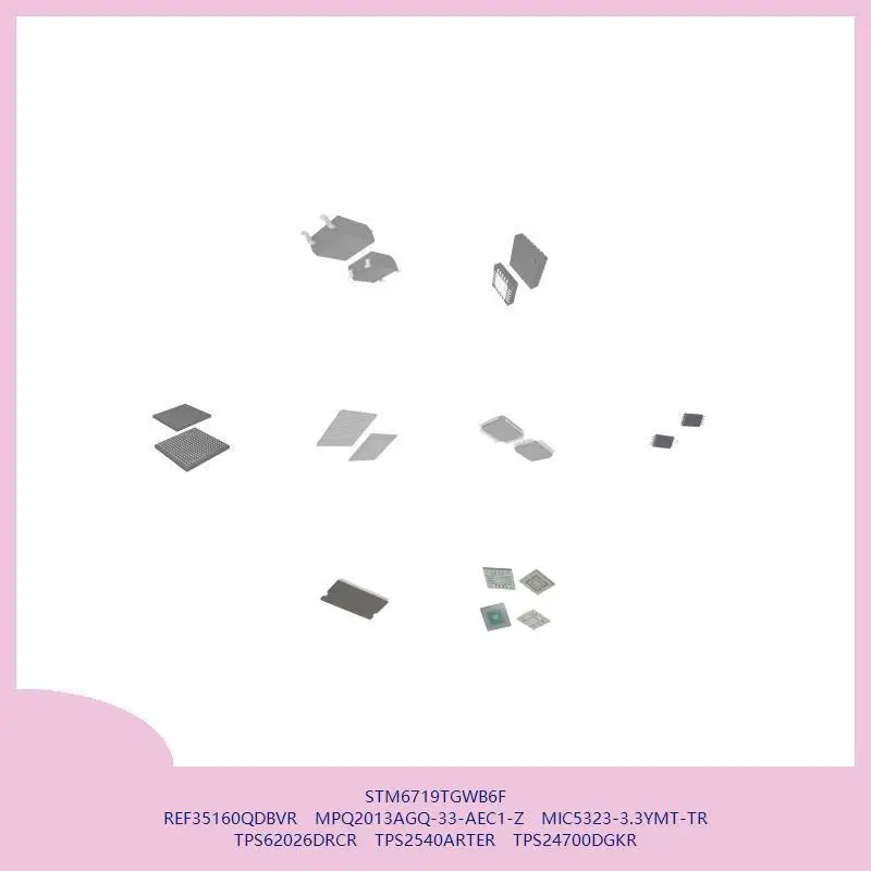 

STM6719TGWB6F REF35160QDBVR MPQ2013AGQ-33-AEC1-Z MIC5323-3.3YMT-TR TPS62026DRCR TPS2540ARTER TPS24700DGKR