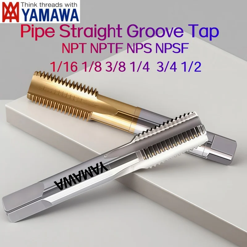 1PCS YAMAWA American Pipe Straight Groove Tap for Stainless Steel NPT NPTF NPS NPSF Taps 1/16-27 1/8 3/8 1/4-18 3/4 1/2-14