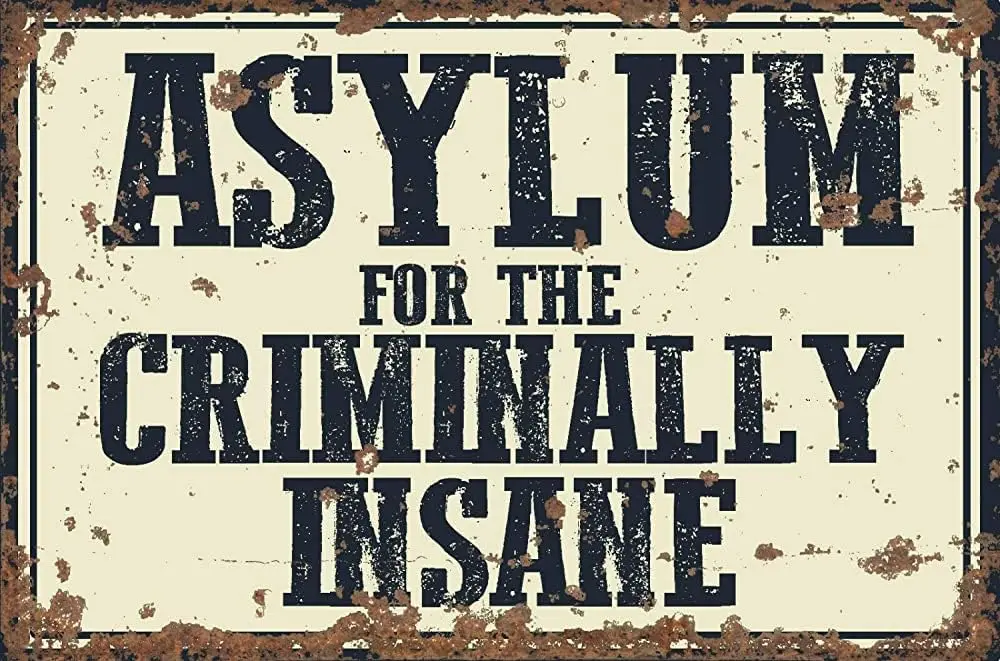 Krouterebs Asylum for The Criminally Insane Vintage Rustic Retro Sign 6x8 Inch Tin Sign Man Cave Art Decorations