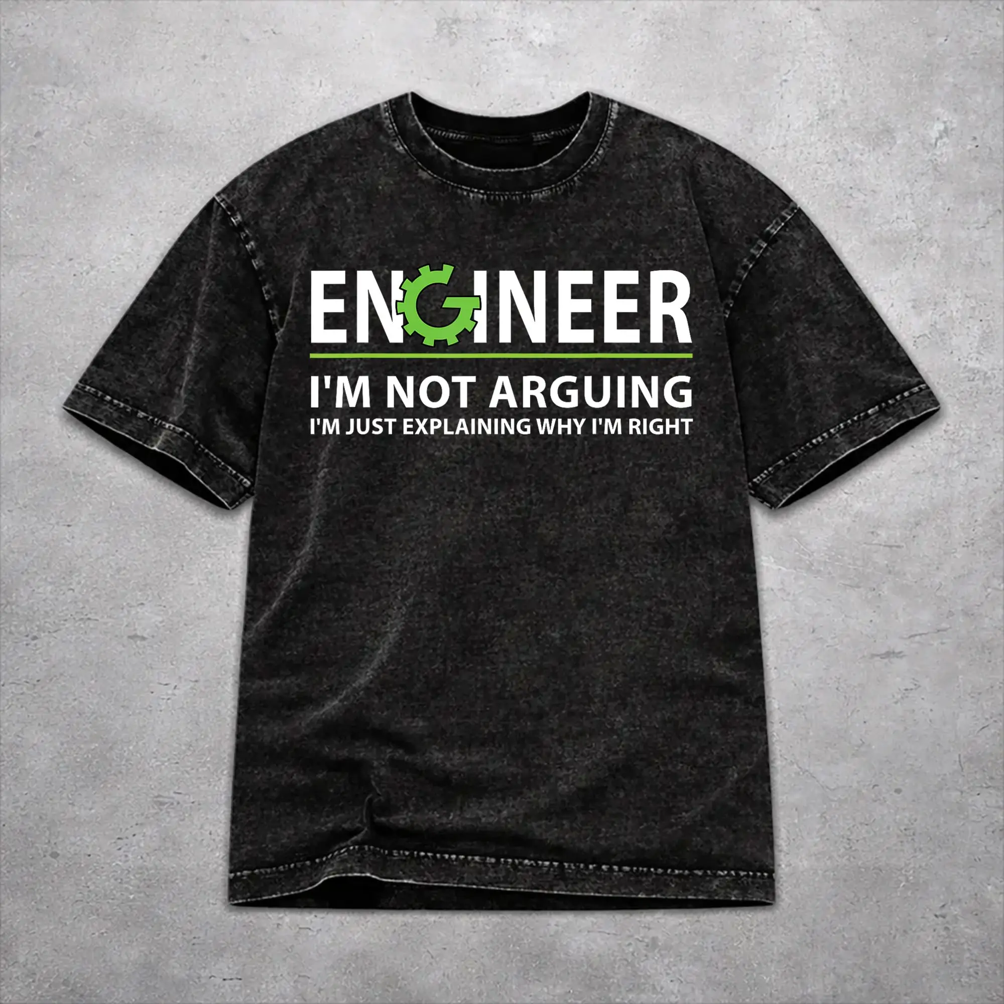 Engineer I'm Not Arguing Funny Engineering Quote Engineers Washed T Shirt Streetwear Hip Hop Novelty T-Shirt Tee Shirt Men Women