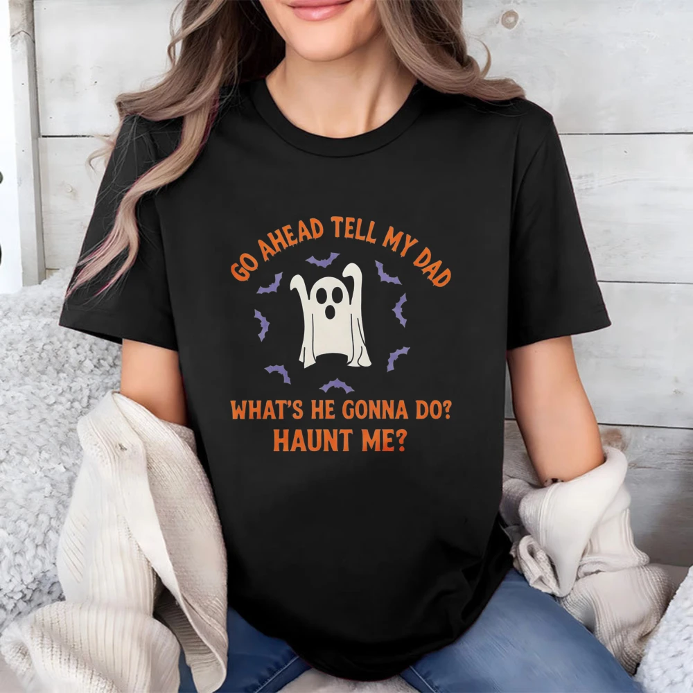 Sassy Teen Ghost Meme Unisex Tee GO AHEAD TELL MY DAD Cotton Tops Playful Halloween Shirt Bat Accent Fun Rebellious Vibe Tshirt