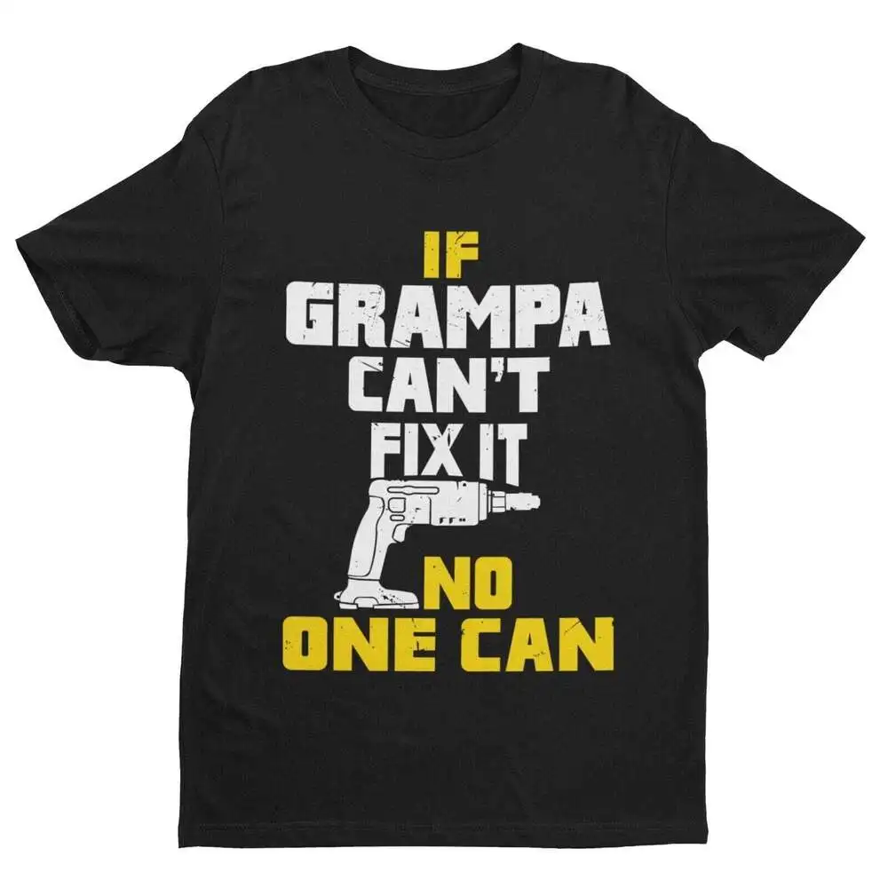 If GRAMPA Cant Fix It No One Can Funny T Shirt Fathers Day gift idea DIY Joke Luxury vintage oversized