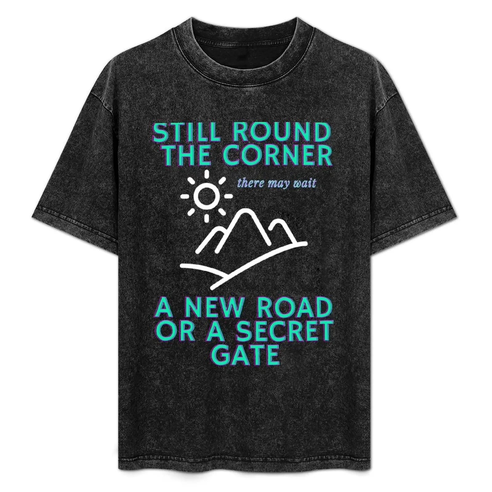 

Still round the corner, quote, Tolkien, a walking song T-Shirt Plus Size Street Style Tee