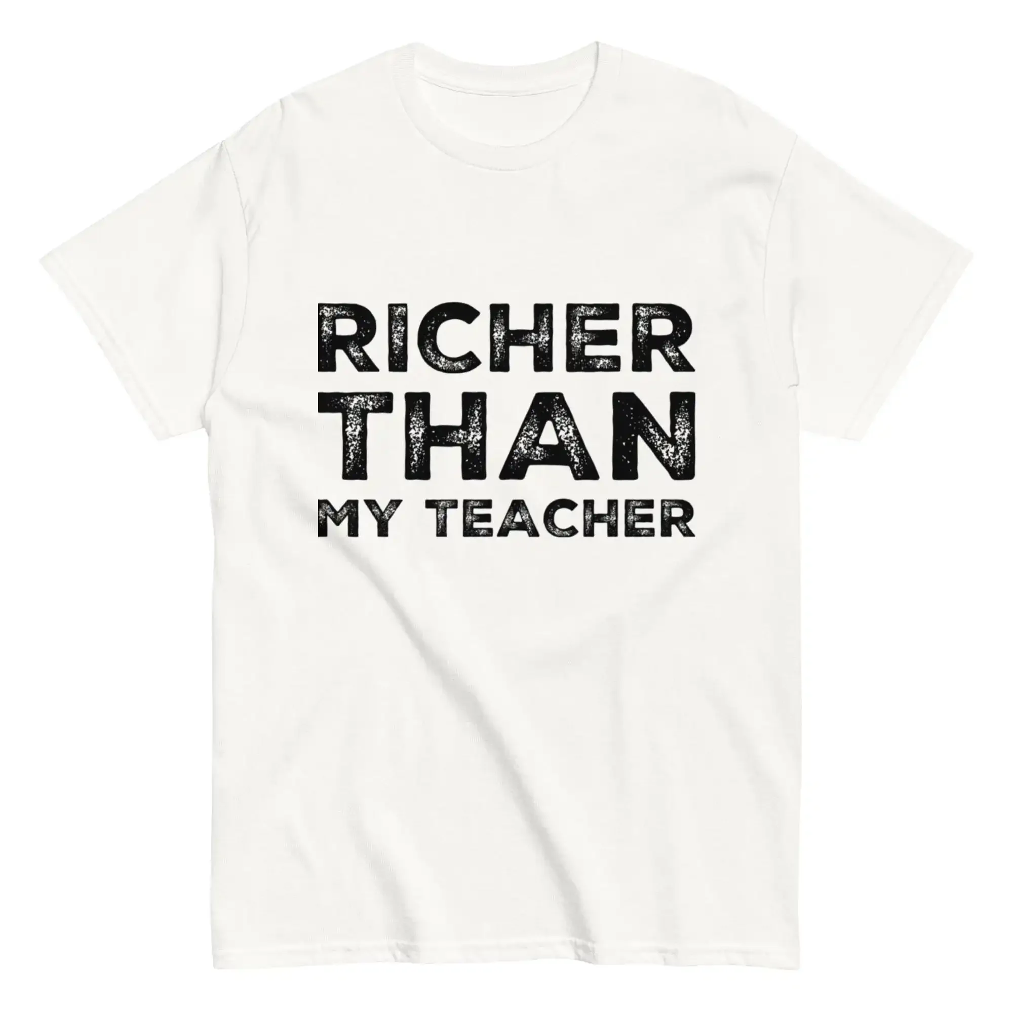 T-shirt drôle « Plus riche que mon professeur »
